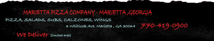 Marietta Pizza Company - Marietta Georgia - Pizza, Salads, Subs, Calzones, Wings - 770-419-0900