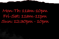 Hours: Mon-Thurs: 11am - 10pm, Fri-Sat: 11am - 11pm, Sun: 12:30pm - 10pm